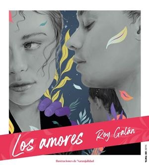 Los amores | 9788417605711 | Roy Galán | Librería Castillón - Comprar libros online Aragón, Barbastro