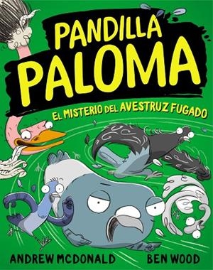 El misterio del avestruz fugado (Pandilla Paloma 2) | 9788448858551 | McDonald, Andrew / Wood, Ben | Librería Castillón - Comprar libros online Aragón, Barbastro