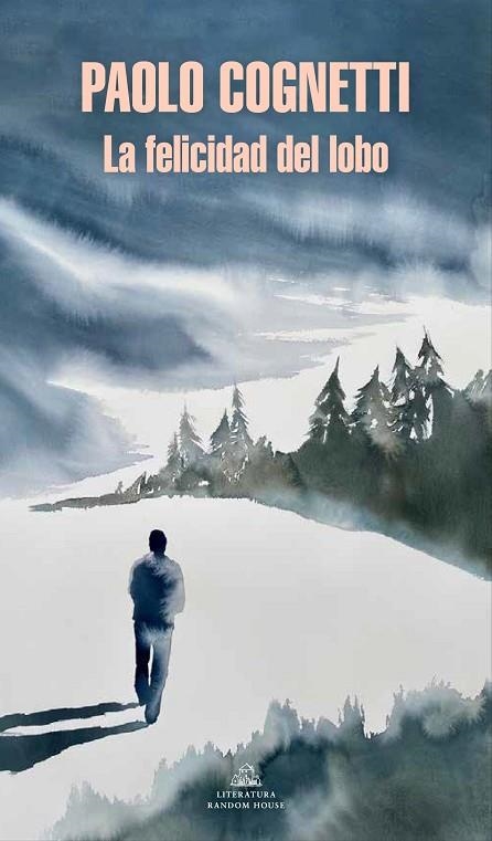 La felicidad del lobo | 9788439739067 | Paolo Cognetti | Librería Castillón - Comprar libros online Aragón, Barbastro