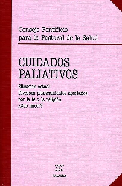 CUIDADOS PALIATIVOS | 9788482394916 | CONSEJO PONTIFICIO PARA LA PASTORAL DE LA SALUD | Librería Castillón - Comprar libros online Aragón, Barbastro