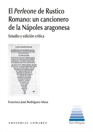 EL PERLEONE DE RUSTICO ROMANO: UN CANCIONERO DE LA NÁPOLES ARAGONESA | 9788413691855 | Rodríguez Mesa, Francisco José | Librería Castillón - Comprar libros online Aragón, Barbastro