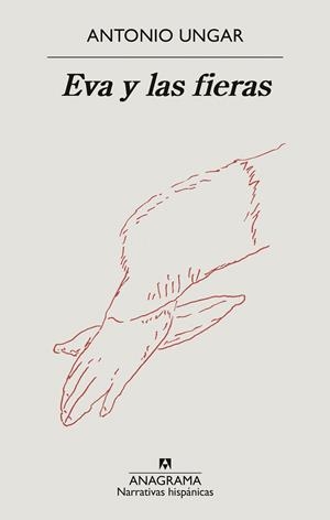 Eva y las fieras | 9788433999320 | Ungar, Antonio | Librería Castillón - Comprar libros online Aragón, Barbastro