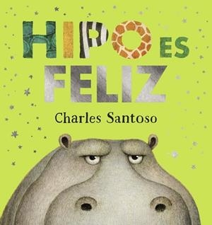 Hipo es feliz | 9788469888681 | Santoso, Charles | Librería Castillón - Comprar libros online Aragón, Barbastro