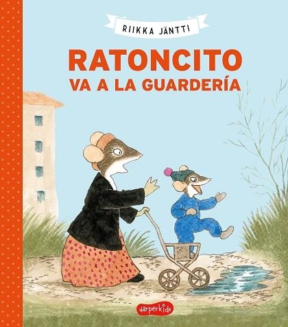 Ratoncito va a la guardería | 9788418279065 | Jäntti, Riikka | Librería Castillón - Comprar libros online Aragón, Barbastro