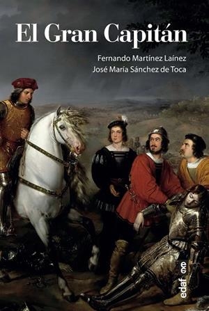El Gran Capitán | 9788441441217 | Martínez Laínez, Fernando;Sánchez de Toca, José María | Librería Castillón - Comprar libros online Aragón, Barbastro