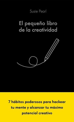 El pequeño libro de la creatividad | 9788413441061 | Pearl, Susie | Librería Castillón - Comprar libros online Aragón, Barbastro