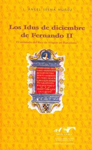 IDUS DE DICIEMBRE DE FERNANDO II, LOS | 9788496214699 | SESMA MUÑOZ, J.ANGEL | Librería Castillón - Comprar libros online Aragón, Barbastro