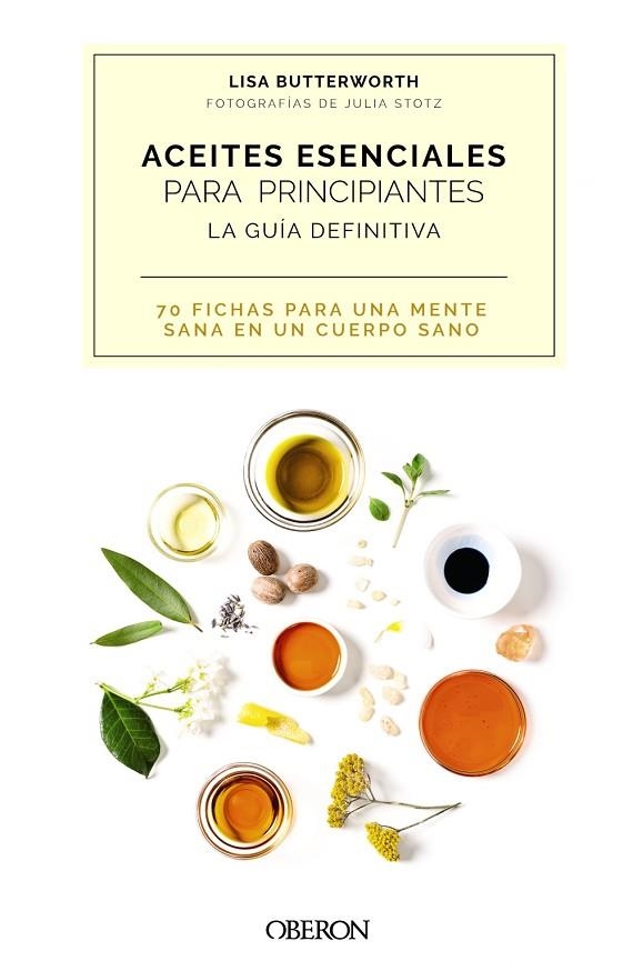 Aceites esenciales para principiantes. La guía definitiva | 9788441544581 | Butterworth, Lisa | Librería Castillón - Comprar libros online Aragón, Barbastro
