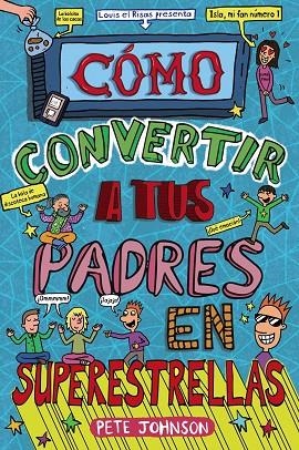 Cómo convertir a tus padres en superestrellas | 9788469663745 | Johnson, Pete | Librería Castillón - Comprar libros online Aragón, Barbastro