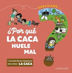 ¿Por qué la caca huele mal? | 9788418473517 | Kecir-Lepetit, Emmanuelle | Librería Castillón - Comprar libros online Aragón, Barbastro