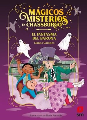 EL FANTASMA DEL BARONA - MAGICOS MISTERIOS EN CHASSBURGO 4 | 9788413921105 | Campos Martínez, Llanos | Librería Castillón - Comprar libros online Aragón, Barbastro