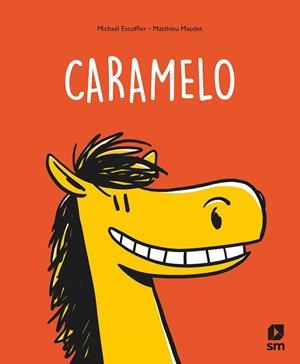 CARAMELO | 9788413922140 | Escoffier, Michaël | Librería Castillón - Comprar libros online Aragón, Barbastro