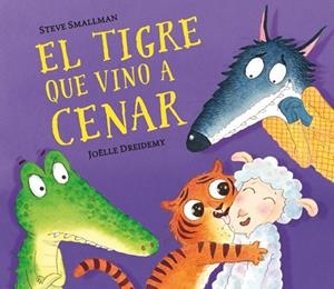El tigre que vino a cenar | 9788448858629 | Joëlle Dreidemy Steve Smallman | Librería Castillón - Comprar libros online Aragón, Barbastro