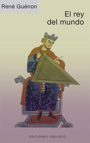 El rey del mundo | 9788491117858 | Guénon, René | Librería Castillón - Comprar libros online Aragón, Barbastro