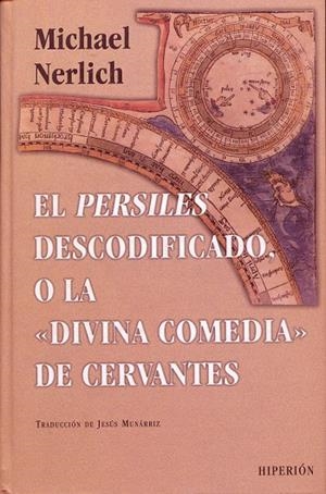 PERSILES DESCODIFICADO O LA DIVINA COMEDIA DE CERVANTES, EL | 9788475178622 | NERLICH, MICHAEL | Librería Castillón - Comprar libros online Aragón, Barbastro