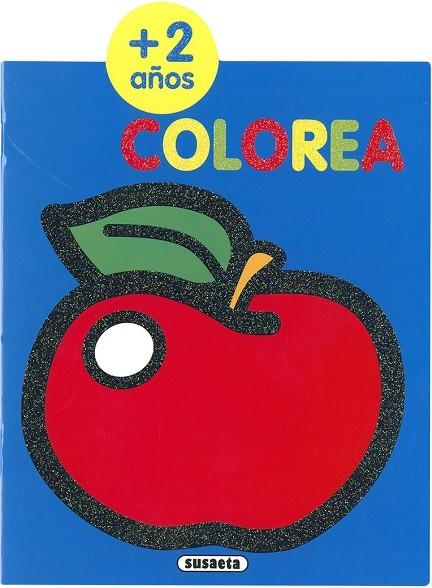 Colorea por edades 2 años | 9788467781014 | Susaeta, Equipo | Librería Castillón - Comprar libros online Aragón, Barbastro