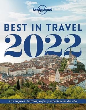 Best in Travel 2022 | 9788408248439 | AA. VV. | Librería Castillón - Comprar libros online Aragón, Barbastro