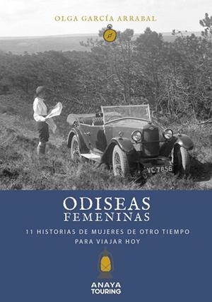 Odiseas femeninas. 11 Historias de mujeres de otro tiempo para viajar hoy | 9788491583837 | García Arrabal, Olga | Librería Castillón - Comprar libros online Aragón, Barbastro
