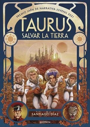 Taurus. Salvar la Tierra (Premio Jaén de Narrativa Juvenil 2021) | 9788418483172 | Díaz, Santiago | Librería Castillón - Comprar libros online Aragón, Barbastro