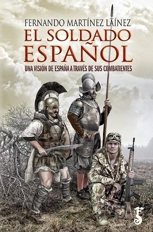 SOLDADO ESPAÑOL, EL | 9788419018021 | MARTÍNEZ LAÍNEZ, FERNANDO | Librería Castillón - Comprar libros online Aragón, Barbastro
