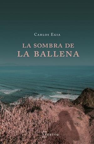 La sombra de la ballena | 9788471486745 | Egia Ossorio, Carlos | Librería Castillón - Comprar libros online Aragón, Barbastro