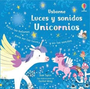 Unicornios  - Luces y sonidos | 9781801313278 | Taplin, Sam | Librería Castillón - Comprar libros online Aragón, Barbastro
