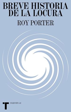 Breve historia de la locura | 9788418428791 | Porter, Roy | Librería Castillón - Comprar libros online Aragón, Barbastro