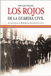 ROJOS DE LA GUARDIA CIVIL, LOS | 9788497344487 | CERVERO, JOSE LUIS | Librería Castillón - Comprar libros online Aragón, Barbastro