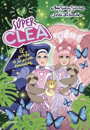 Súper Clea 3 El secreto de la selva esmeralda (Serie Súper Clea 3) | 9788418038822 | Jordi Labanda Ana GarcíaSiñeriz | Librería Castillón - Comprar libros online Aragón, Barbastro