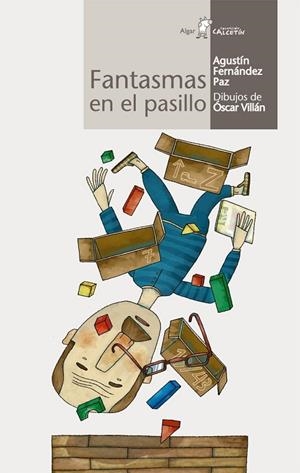 Fantasmas en el pasillo | 9788496514614 | Fernández Paz, Agustín | Librería Castillón - Comprar libros online Aragón, Barbastro