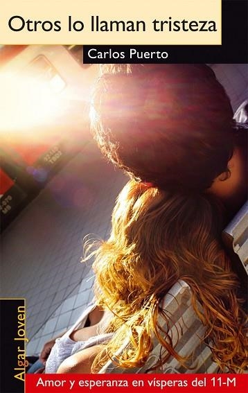 Otros lo llaman tristeza | 9788498450255 | Carlos Puerto | Librería Castillón - Comprar libros online Aragón, Barbastro