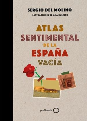 Atlas sentimental de la España vacía | 9788408249337 | Molino, Sergio del ; Bustelo, Ana | Librería Castillón - Comprar libros online Aragón, Barbastro