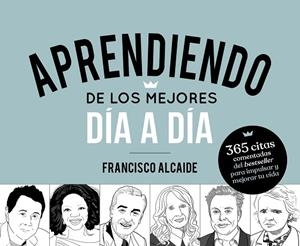 Aprendiendo de los mejores día a día - CALENDARIO SOBREMESA | 9788413441184 | Alcaide Hernández, Francisco | Librería Castillón - Comprar libros online Aragón, Barbastro