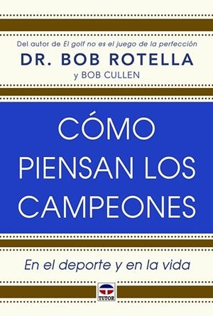 Cómo piensan los campeones | 9788416676224 | Rotella, Bob | Librería Castillón - Comprar libros online Aragón, Barbastro