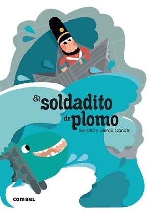 El soldadito de plomo | 9788491016571 | Olid Baez, Bel | Librería Castillón - Comprar libros online Aragón, Barbastro