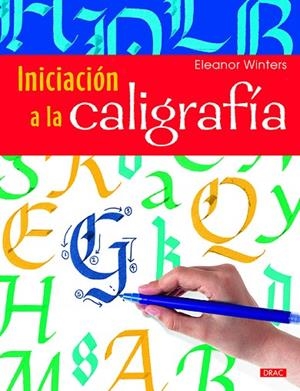 Iniciación a la caligrafía | 9788498745436 | Winters, Eleanor | Librería Castillón - Comprar libros online Aragón, Barbastro