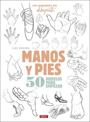Los cuederno del dibujante. Manos y pies | 9788498746723 | Herzog, Lise | Librería Castillón - Comprar libros online Aragón, Barbastro
