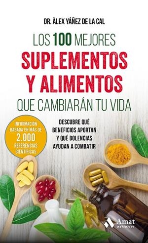Los 100 mejores suplementos y alimentos que cambiarán tu vida | 9788497359283 | Yáñez de la Cal, Alex | Librería Castillón - Comprar libros online Aragón, Barbastro