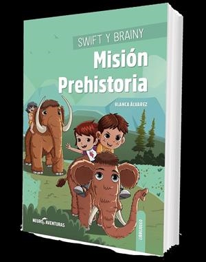 Swift y Brainy. Misión Prehistoria | 9788426733788 | Álvarez, Blanca | Librería Castillón - Comprar libros online Aragón, Barbastro