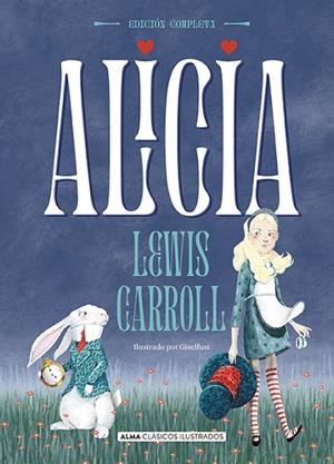 Alicia - Obra completa | 9788418008177 | Carroll, Lewis | Librería Castillón - Comprar libros online Aragón, Barbastro