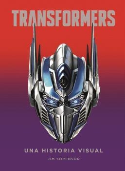TRANSFORMERS. UNA HISTORIA VISUAL | 9788467944518 | JIM SORENSON | Librería Castillón - Comprar libros online Aragón, Barbastro