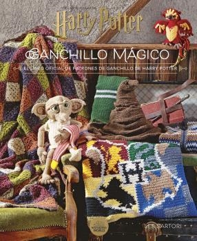 HARRY POTTER: GANCHILLO MÁGICO. EL LIBRO OFICIAL DE PATRONES DE GANCHILLO DE HAR | 9788467946680 | SARTORI, LEE | Librería Castillón - Comprar libros online Aragón, Barbastro