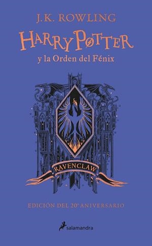 Harry Potter y la Orden del Fénix (edición Ravenclaw de 20º aniversario) (Harry | 9788418174629 | J.K. Rowling | Librería Castillón - Comprar libros online Aragón, Barbastro