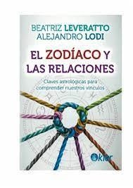 El zodíaco y las relaciones | 9788418801051 | Lodi, Alejandro ; Leveratto, Beatriz | Librería Castillón - Comprar libros online Aragón, Barbastro