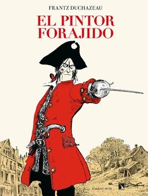 El pintor forajido | 9788418309298 | Duchazeau, Frantz | Librería Castillón - Comprar libros online Aragón, Barbastro