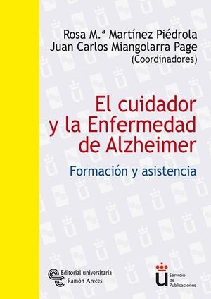 CUIDADOR Y LA ENFERMEDAD DE ALZHEIMER, EL : FORMACION ASISTE | 9788480047371 | MARTINEZ PIEDROLA, ROSA MARIA | Librería Castillón - Comprar libros online Aragón, Barbastro