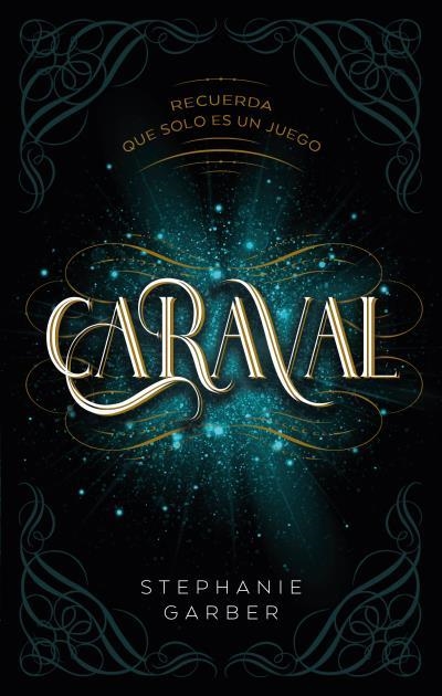 Caraval | 9788417854249 | GARBER, STEPHANIE | Librería Castillón - Comprar libros online Aragón, Barbastro
