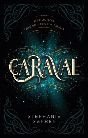 Caraval | 9788417854249 | Garber, Stephanie | Librería Castillón - Comprar libros online Aragón, Barbastro