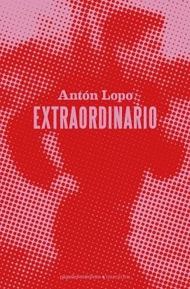 Extraordinario | 9788412112092 | Lopo, Antón | Librería Castillón - Comprar libros online Aragón, Barbastro