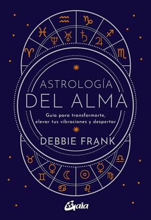 Astrología del alma | 9788484459651 | Frank, Debbie | Librería Castillón - Comprar libros online Aragón, Barbastro